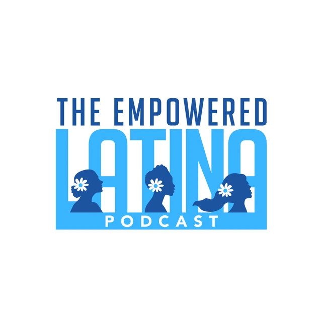 The Empowered Latina Podcast
